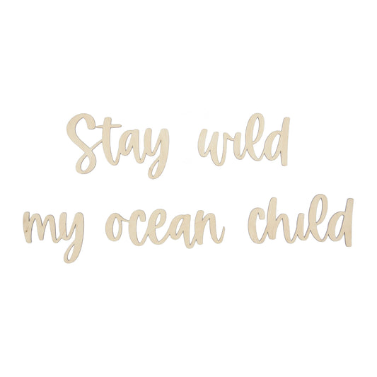 Houten quote - Stay wild my ocean child